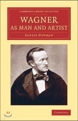 Wagner as Man and Artist