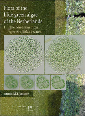 Flora of the Bluegreen Algae of the Netherlands: The Non-Filamentous Species of Inland Waters