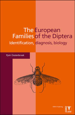 The European Families of the Diptera: Identification - Diagnosis - Biology