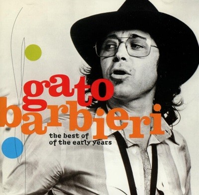 가토 바비에리 (Gato Barbieri) - The Best Of The Early Years(US발매)