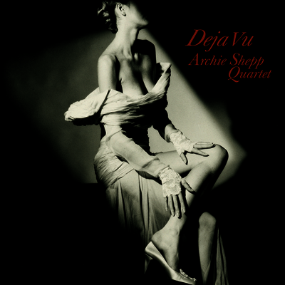 Archie Shepp Quartet — Deja Vu (일본반) 앨범 커버