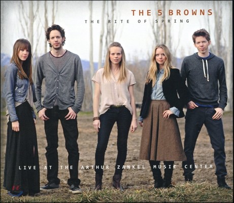 The 5 Browns ǾƳ   - ƮŰ:   / ȦƮ: ༺ (The Rite of Spring: Live at the Arthur Zankel Music Center)