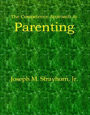 The Competence Approach to Parenting