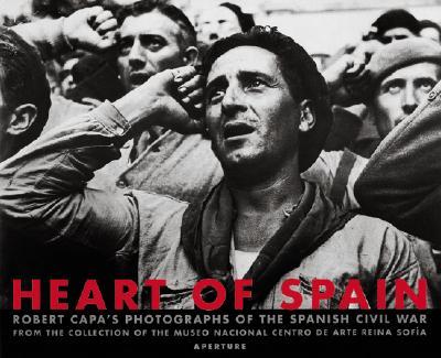 Heart of Spain: Robert Capa's Photographs of the Spanish Civil War