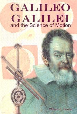 Galileo Galilei: And the Science of Motion