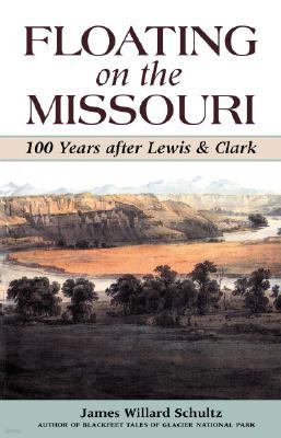 Floating on the Missouri: 100 Years After Lewis & Clark