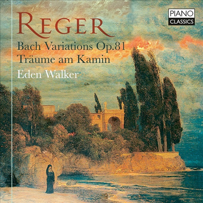 :  ְ & ԰  (Reger: Variations and Fugue On A Theme By Bach & Traume Am Kamin, Op. 143)(CD) - Eden Walker