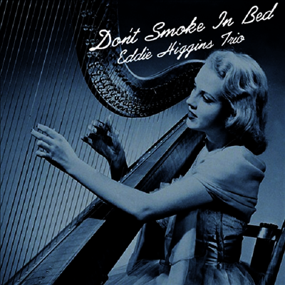 Eddie Higgins Trio — Don't Smoke In Bed (Gatefold)(일본반) 앨범 커버
