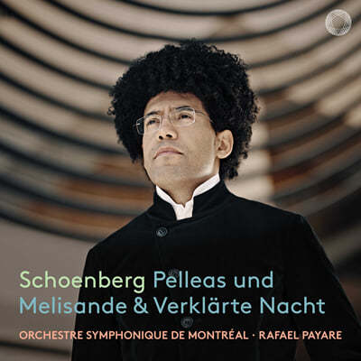 Rafael Payare 쇤베르크: 펠리아스와 멜리장드 / 정화된 밤 Op. 4 (Schoenberg: Verklarte Nacht & Pelleas und Melisande)