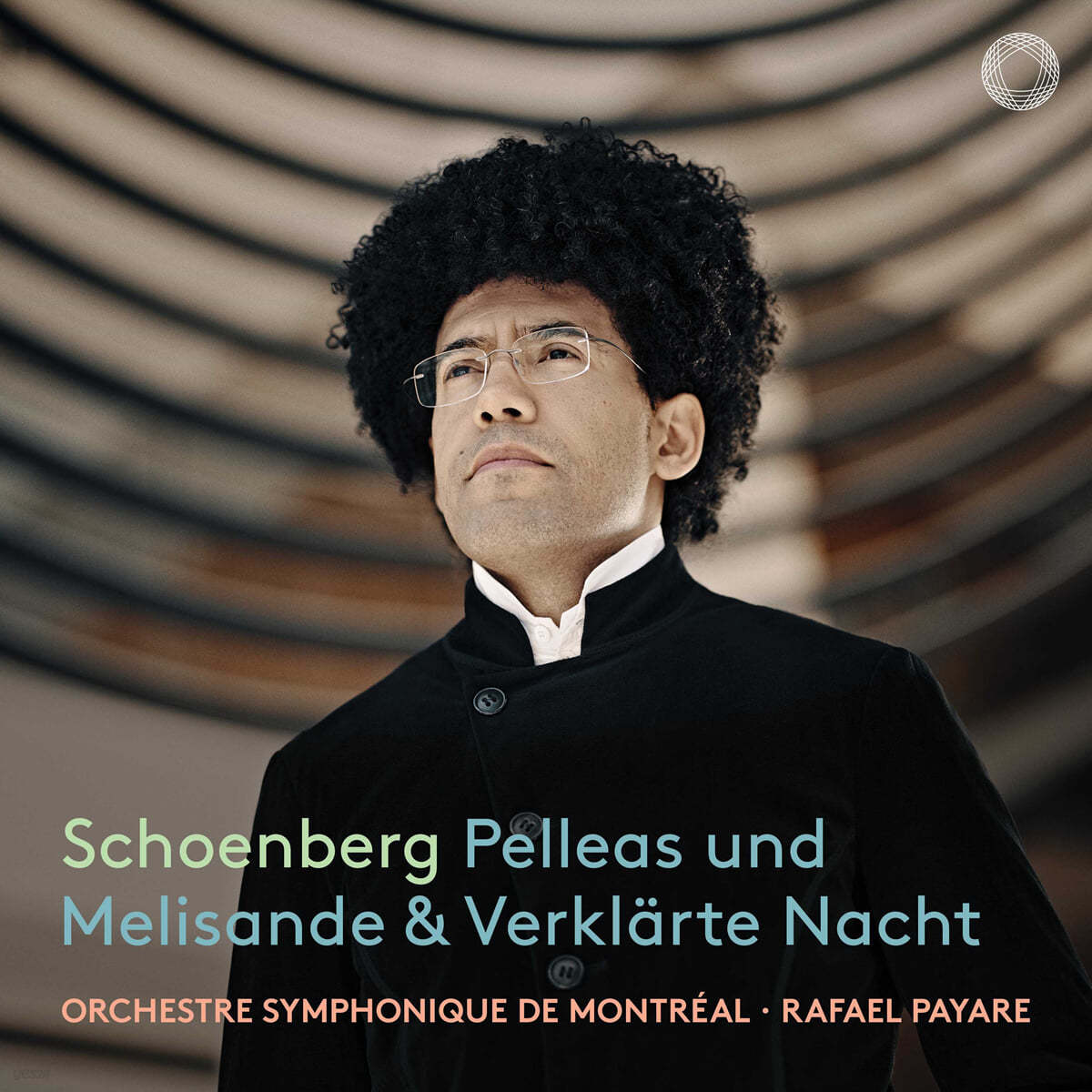 Rafael Payare 쇤베르크: 펠리아스와 멜리장드 / 정화된 밤 Op. 4 (Schoenberg: Verklärte Nacht &amp; Pelleas und Melisande)