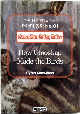 How Glooskap Made the Birds