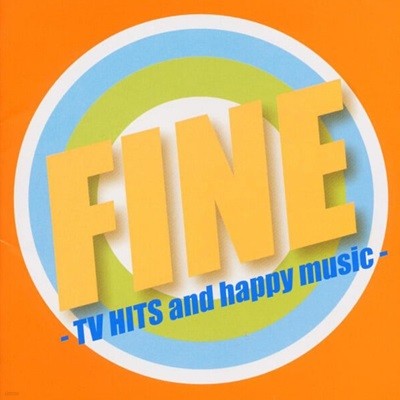 Fine - TV Hits And Happy Music (일본수입)