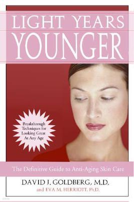 Light Years Younger: The Definitive Guide to Anti-Aging Skin Care
