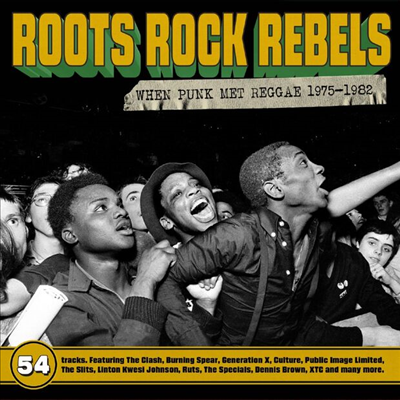 Various Artists - Roots Rock Rebels: When Punk Met Reggae 1975 - 1982 (3CD Box Set)