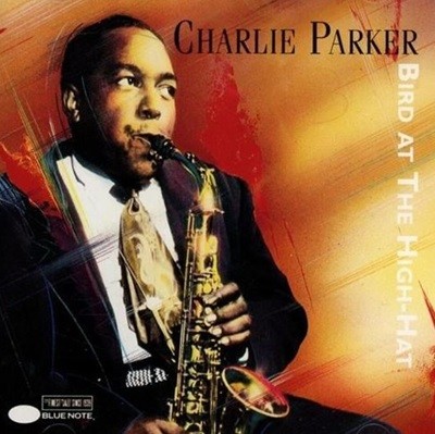 찰리 파커 - Charlie Parker - Bird At The Hi-Hat [홀랜드발매]