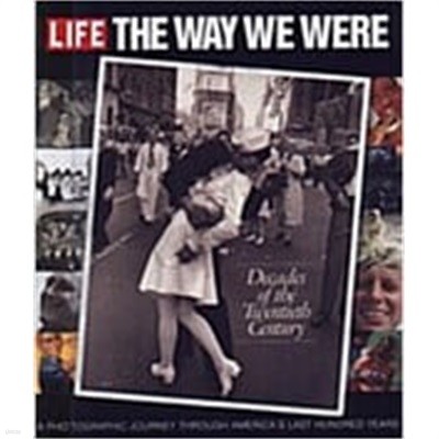 Decades of the 20th Century: Life: The Way We Were (Board book, 1st) 