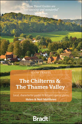 The Chilterns and the Thames Valley: Local, Characterful Guides to Britain's Special Places