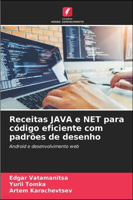 Receitas JAVA e NET para código eficiente com padrões de desenho