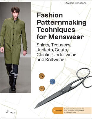 Fashion Patternmaking for Menswear: A Complete Reference Guide to Making Shirts, Trousers, Jackets, Coats, Cloaks, Underwear and Knitwear