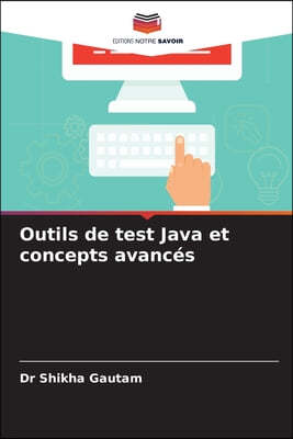 Outils de test Java et concepts avancés