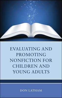 Evaluating and Promoting Nonfiction for Children and Young Adults