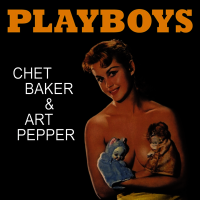 Chet Baker & Art Pepper — Playboys 앨범 커버