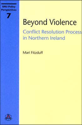 Beyond Violence: Conflict Resolution Process in Northern Ireland