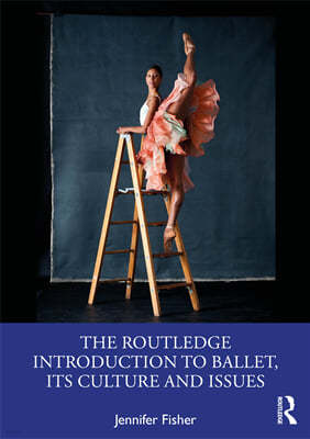 Routledge Introduction to Ballet, its Culture and Issues