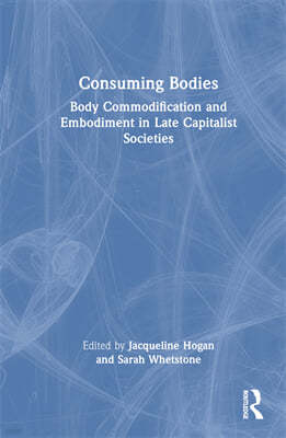 Consuming Bodies