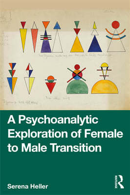 Psychoanalytic Exploration of Female to Male Transition