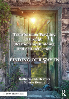 Transforming Teaching Through Relationship-Building and Self-Reflection