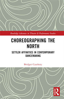 Choreographing the North