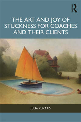 Art and Joy of Stuckness for Coaches and their Clients