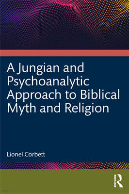 Jungian and Psychoanalytic Approach to Biblical Myth and Religion