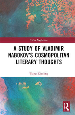 Study of Vladimir Nabokovs Cosmopolitan Literary Thoughts