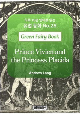 Prince Vivien and the Princess Placida