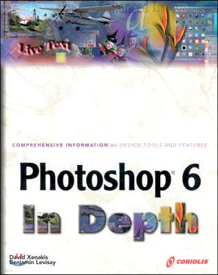 Photoshop 6 in Depth: New Techniques Every Designer Should Know for Today's Print, Multimedia, and Web with CDROM [With CDROM]