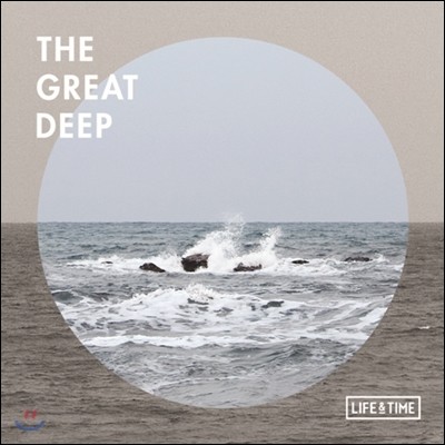 라이프 앤 타임 (Life and Time) - 미니앨범 : the great deep