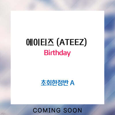 에이티즈 (ATEEZ) - 일본 싱글 4집 Birthday [초회한정반 A]