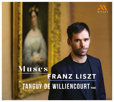 Tanguy de Williencourt 탕기 드 빌리앙쿠르 피아노 연주집 (Muses:Franz Liszt)