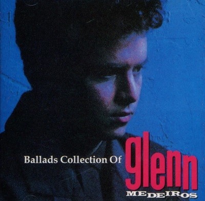 글렌 메데이로스 (Glenn Medeiros) - Ballads