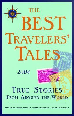 The Best Travelers' Tales: True Stories from Around the World