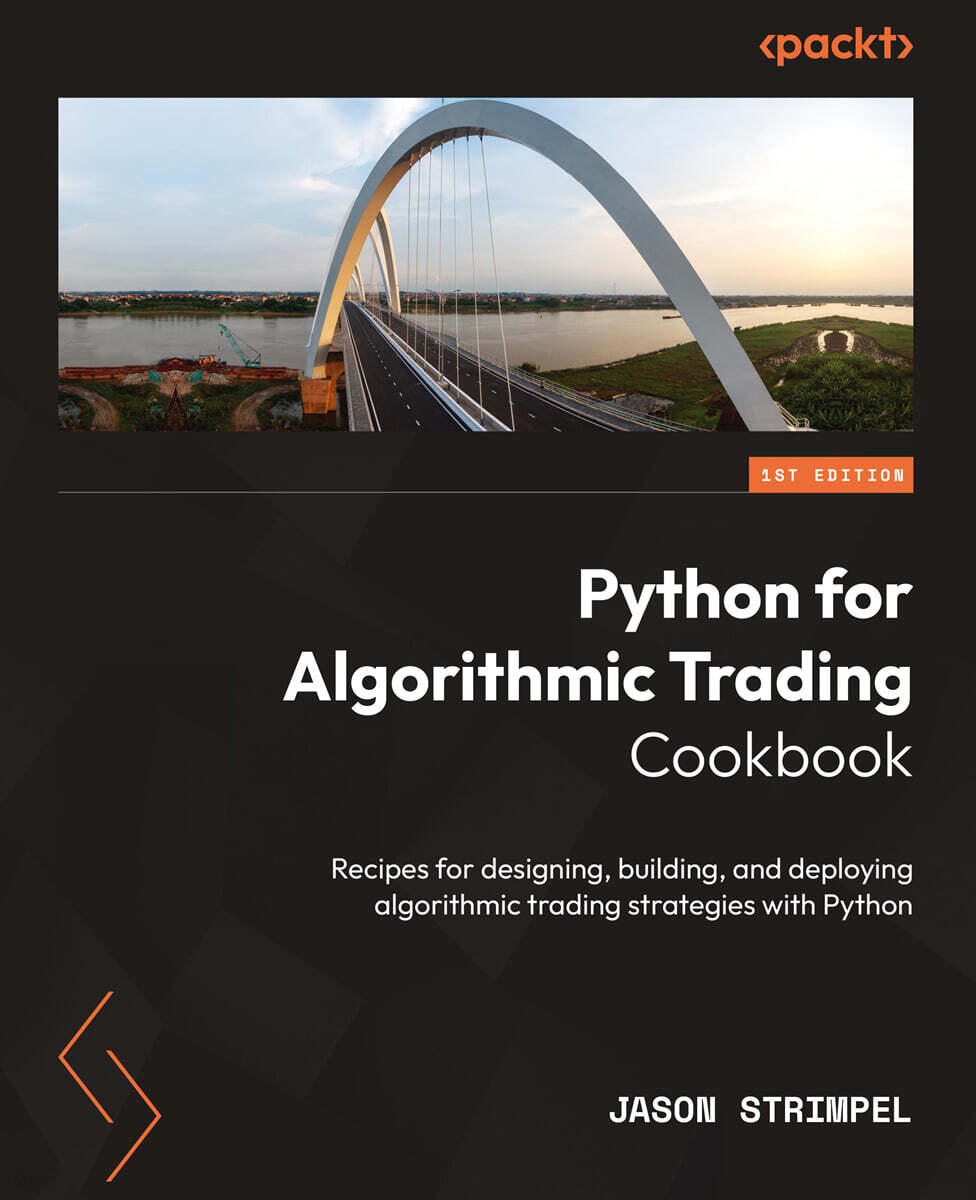 Python for Algorithmic Trading Cookbook: Recipes for designing, building, and deploying algorithmic trading strategies with Python