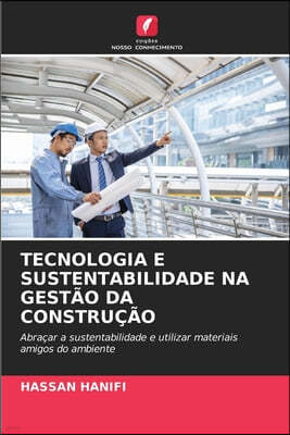 Tecnologia E Sustentabilidade Na Gestão Da Construção