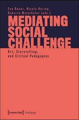 Mediating Social Challenge: Art, Storytelling, and Critical Pedagogies