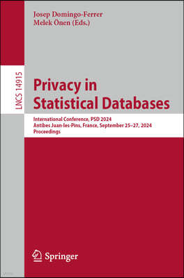 Privacy in Statistical Databases: International Conference, Psd 2024, Antibes Juan-Les-Pins, France, September 25-27, 2024, Proceedings