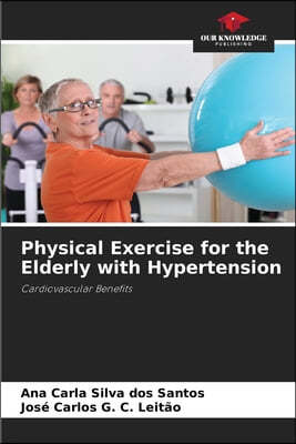 Physical Exercise for the Elderly with Hypertension