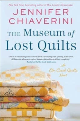 The Museum of Lost Quilts: An ELM Creek Quilts Novel