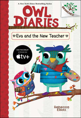 Eva and the New Teacher: A Branches Book (Owl Diaries #21)