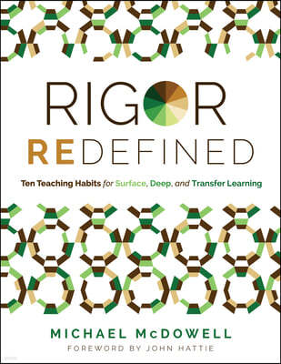 Rigor Redefined: Ten Teaching Habits for Surface, Deep, and Transfer Learning (Enables Students to Take Ownership of Their Learning Pro